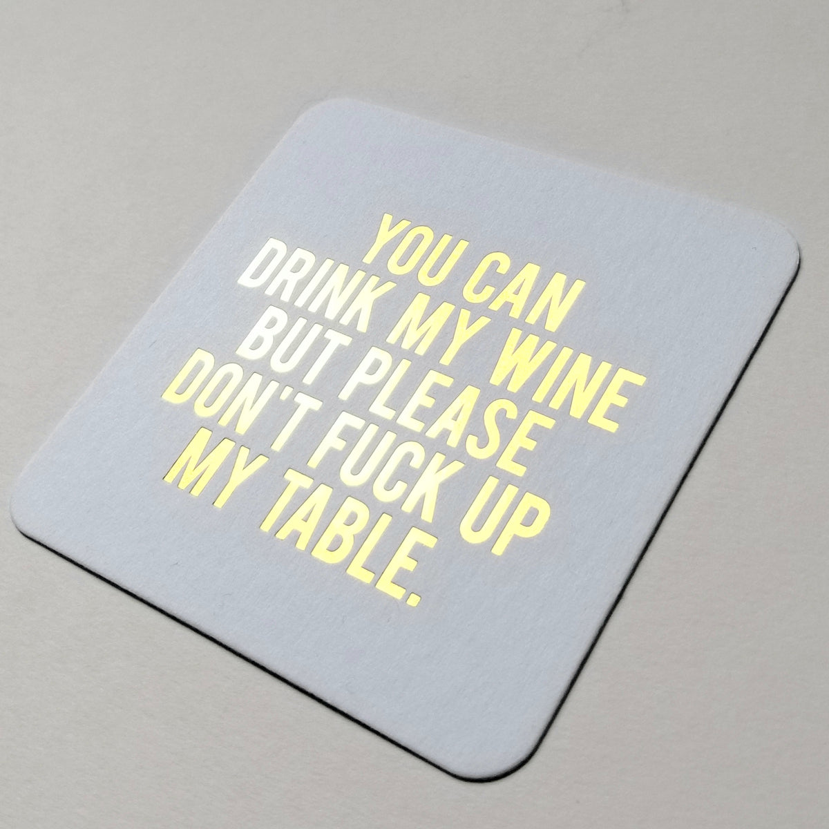 'Please Don't F*ck Up My Table' Coaster | Funny Coasters for Hosting ...